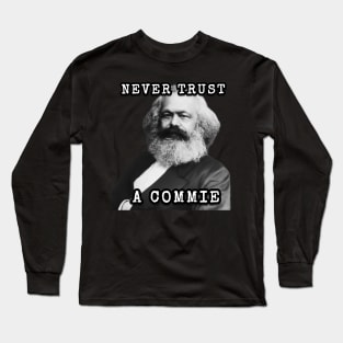 Never Trust a Commie Long Sleeve T-Shirt